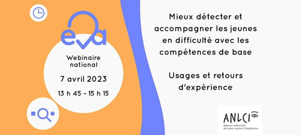 Webinaire Eva - Mieux détecter et accompagner les jeunes en difficulté avec les compétences de base